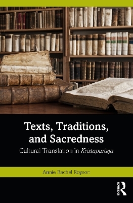 Texts, Traditions, and Sacredness - Annie Rachel Royson