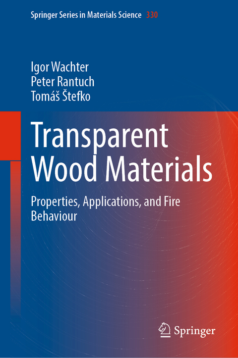 Transparent Wood Materials - Igor Wachter, Peter Rantuch, Tomáš Štefko