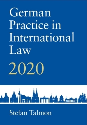 German Practice in International Law: Volume 2 - Stefan Talmon