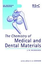 The Chemistry of Medical and Dental Materials - UK and Queen Mary University of London John W (Bluefield Centre for Biomaterials Ltd  UK) Nicholson