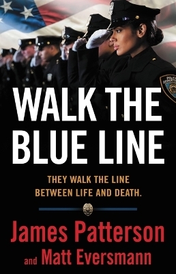 Walk the Blue Line - James Patterson, Matt Eversmann