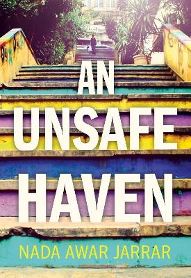 An Unsafe Haven - Nada Awar Jarrar