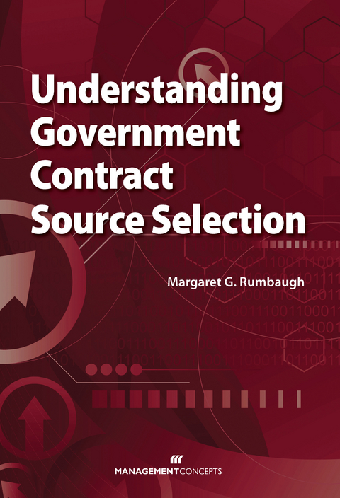 Understanding Government Contract Source Selection -  Margaret G Rumbaugh