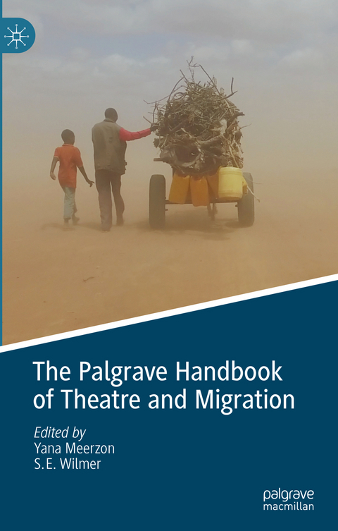 The Palgrave Handbook of Theatre and Migration - 