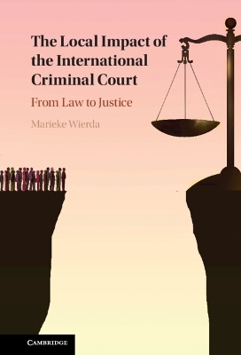 The Local Impact of the International Criminal Court - Marieke Wierda