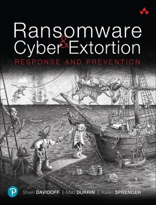 Ransomware and Cyber Extortion - Sherri Davidoff, Matt Durrin, Karen Sprenger