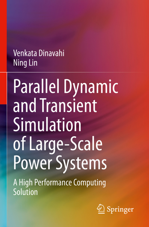 Parallel Dynamic and Transient Simulation of Large-Scale Power Systems - Venkata Dinavahi, Ning Lin