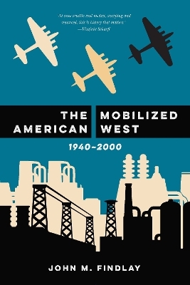 The Mobilized American West, 1940–2000 - John M. Findlay
