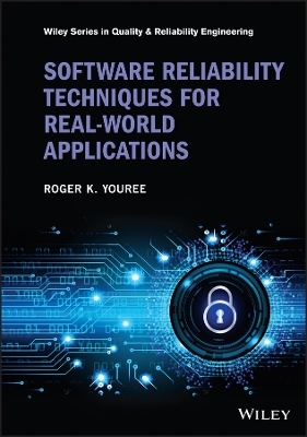 Software Reliability Techniques for Real-World Applications - Roger K. Youree