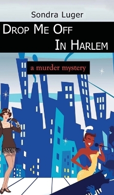 Drop Me Off In Harlem - Sondra Luger