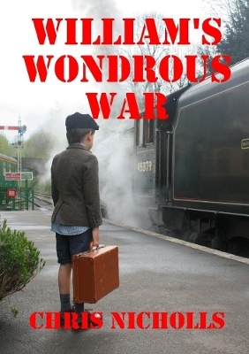 William's Wondrous War - Chris Nicholls