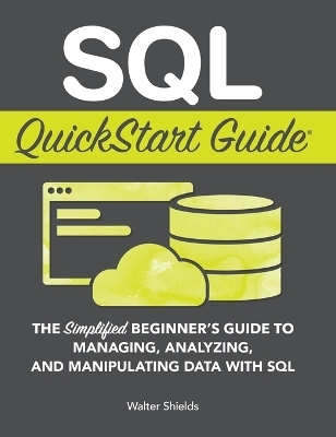SQL QuickStart Guide - Walter Shields