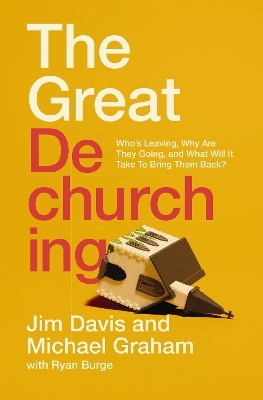 The Great Dechurching - Jim Davis, Michael Graham, Ryan P. Burge