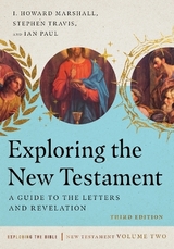 Exploring the New Testament - Marshall, I. Howard; Travis, Stephen; Paul, Ian