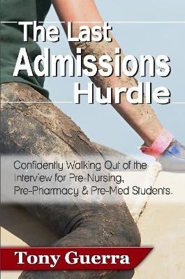 The Last Admissions Hurdle - Tony Guerra