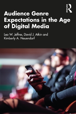 Audience Genre Expectations in the Age of Digital Media - Leo W. Jeffres, David J. Atkin, Kimberly A. Neuendorf