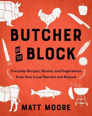 Butcher On The Block - Matt Moore