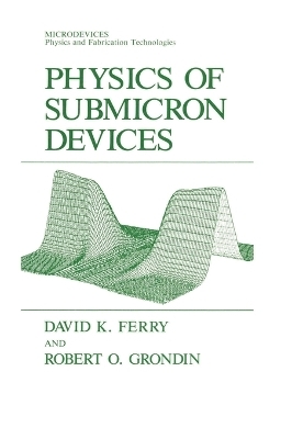 Physics of Submicron Devices - David K. Ferry, R.O. Grondin