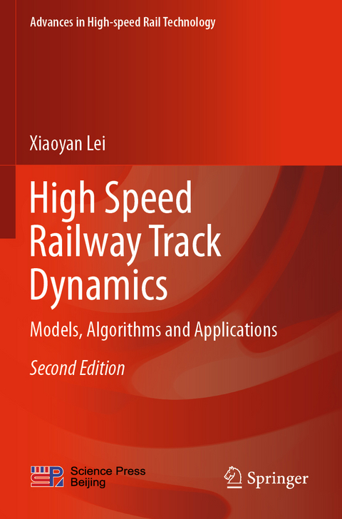 High Speed Railway Track Dynamics - Xiaoyan Lei