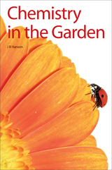 Chemistry in the Garden -  James R Hanson