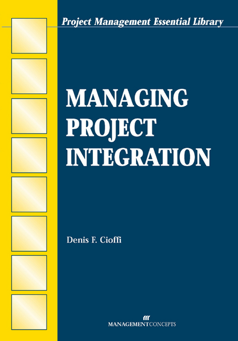 Managing Project Integration -  Denis F. Cioffi PhD