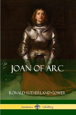 Joan of Arc - Ronald Sutherland Gower