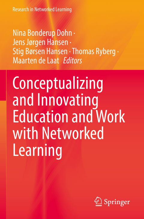Conceptualizing and Innovating Education and Work with Networked Learning - 