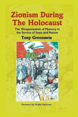 Zionism During the Holocaust - Tony Greenstein