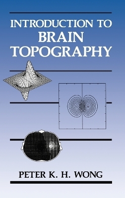Introduction to Brain Topography - Peter K.H. Wong