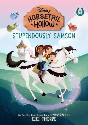 Stupendously Samson: Princess Auroras Horse (Disneys Horsetail Hollow, Book 4) - Kiki Thorpe