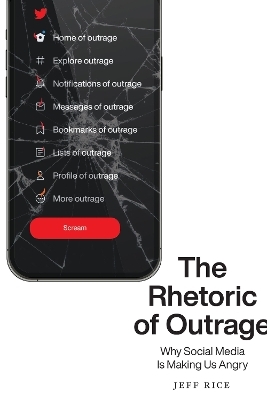 The Rhetoric of Outrage - Jeff Rice