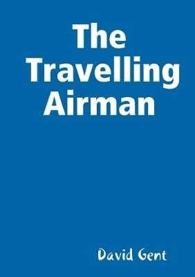 The Travelling Airman - David Gent