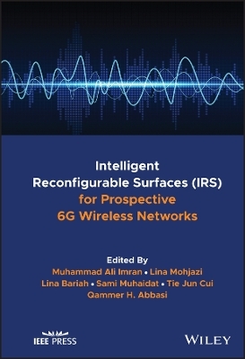 Intelligent Reconfigurable Surfaces (IRS) for Prospective 6G Wireless Networks - 