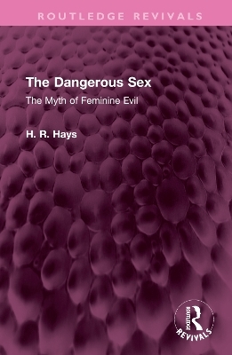 The Dangerous Sex - Hoffman R Hays