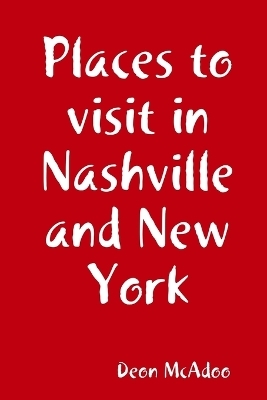 Places to visit in Nashville and New York - Deon McAdoo
