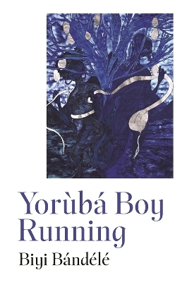 Yorùbá Boy Running - Biyi Bandele