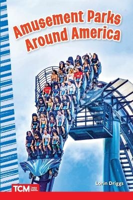 Amusement Parks Around America - Lorin Driggs