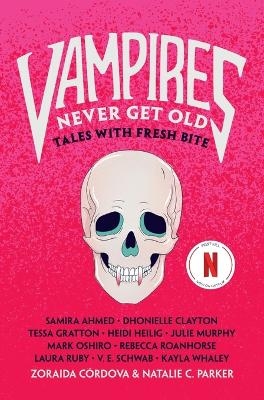 Vampires Never Get Old - Zoraida C�rdova, Natalie C Parker