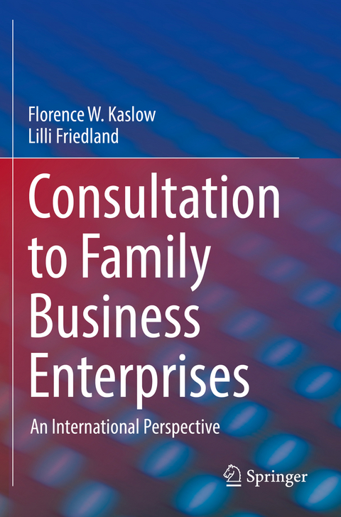 Consultation to Family Business Enterprises - Florence W. Kaslow, Lilli Friedland