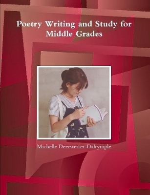 Poetry Writing and Study for Middle Grades - Michelle Dalrymple
