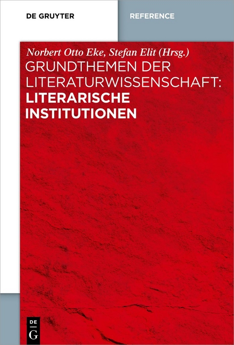 Grundthemen der Literaturwissenschaft: Literarische Institutionen - 