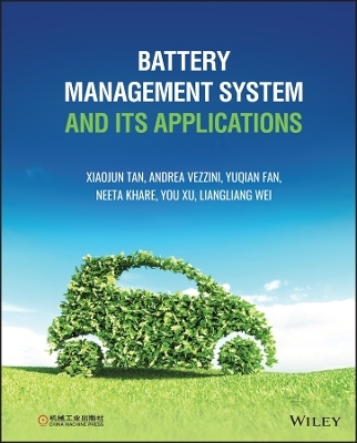 Battery Management System and its Applications - Xiaojun Tan, Andrea Vezzini, Yuqian Fan, Neeta Khare, You Xu