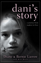 Dani's Story -  Bernie Lierow,  Diane Lierow,  Kay West