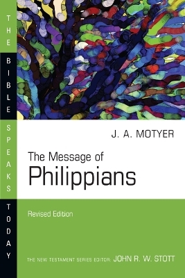 The Message of Philippians - J. Alec Motyer