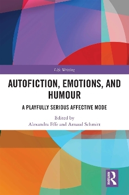 Autofiction, Emotions, and Humour - 