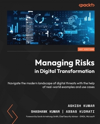 Managing Risks in Digital Transformation - Ashish Kumar, Shashank Kumar, Abbas Kudrati