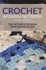 Crochet Afghan Patterns For Beginners - Angela Pierce