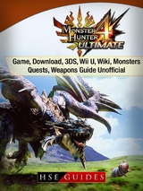 Monster Hunter 4 Ultimate Game, Download, 3DS, Wii U, Wiki, Monsters, Quests, Weapons Guide Unofficial -  HSE Guides