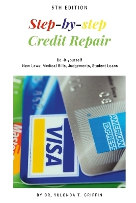 Step-by-Step Credit Repair - Yulonda Griffin