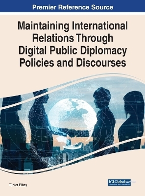 Maintaining International Relations Through Digital Public Diplomacy Policies and Discourses - 